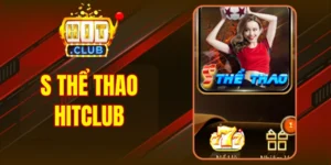 S Thể Thao Hitclub - Đẳng Cấp Kèo Thơm Vô Đối Mỗi Ngày