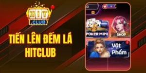 Tiến Lên Đếm Lá Hitclub - Mẹo Đánh Bại Cao Thủ Online