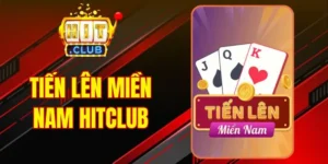Tiến Lên Miền Nam Hitclub - Thắng Ngay Chỉ Sau 3 Phút