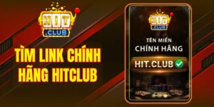 Đánh giá nhanh các cách tìm link chính hãng Hitclub